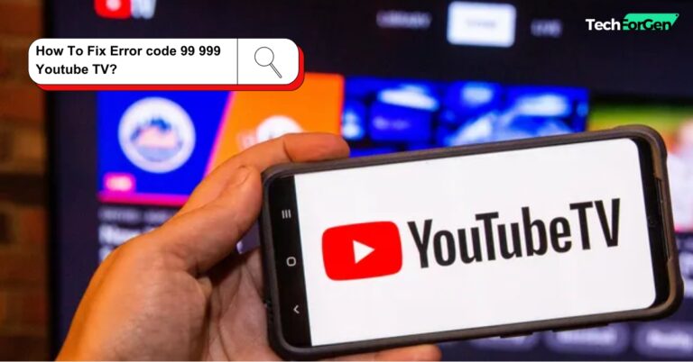 How To Fix Error code 99 999 Youtube TV | Step-by-step Guide [2024]