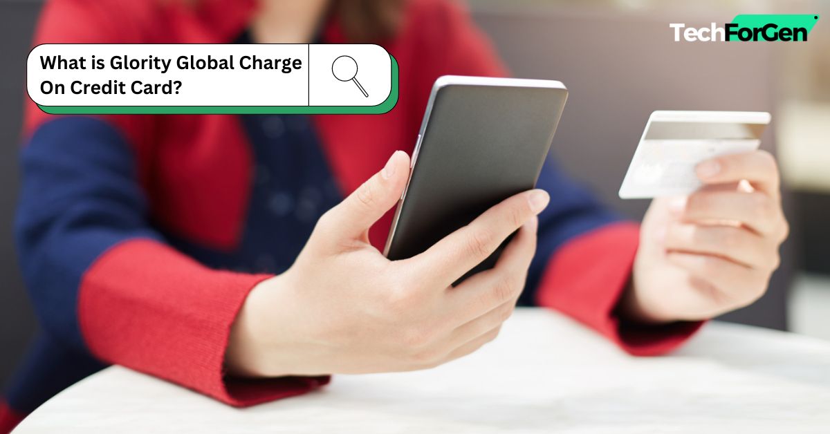 What is Glority Global Charge On Credit Card