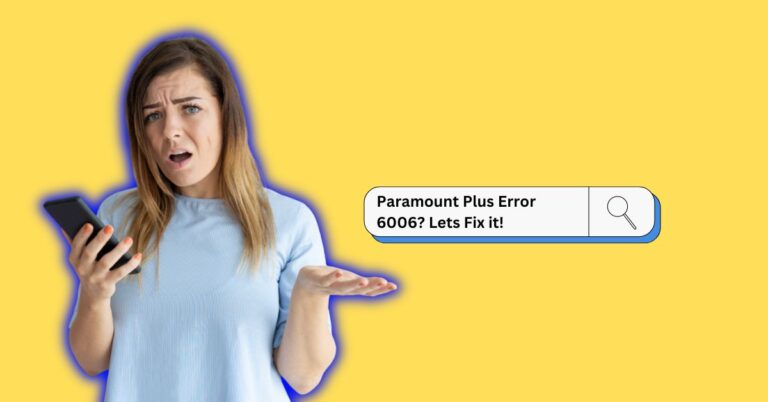 How to fix Paramount plus Error 6006