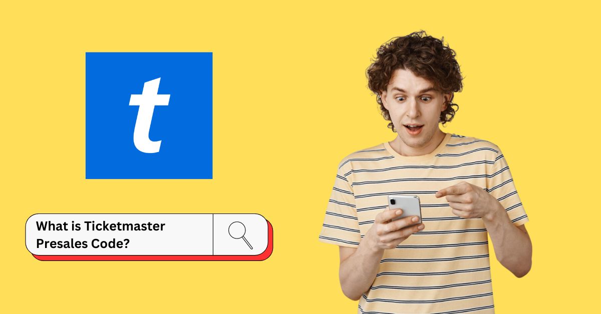 What is Ticketmaster Presales Code